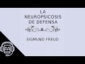Las neuropsicosis de defensa de Sigmund Freud (Audiolibro)