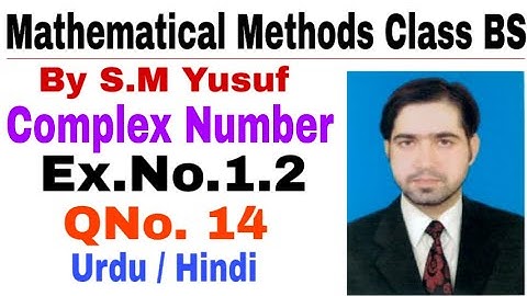Mathematical Methods | Complex Number Ex # 1.2, Q # 14 by the education forum