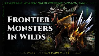 Monster Hunter | Which Frontier monsters could work in Wilds