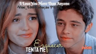 "Kally... Tenta Me Esquecer" |More Than Anyone -𝐌𝐈𝐍𝐈_𝐕𝐢𝐧𝐞_𝐄𝐝𝐢𝐭- *TRADUÇÃO PT/BR*