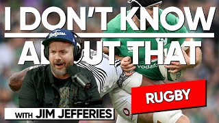 Rugby | I Don't Know About That with Jim Jefferies #179