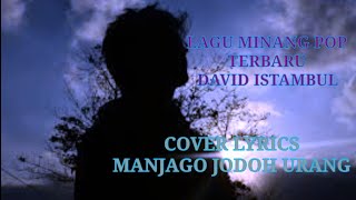 Download Lagu Manjago Jodoh Urang ~ David Istambul || Lagu Minang Populer Terbaru 2020 (cover lyrics) MP3
