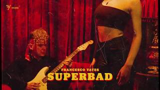 Francesco Yates - Superbad (Official Audio)