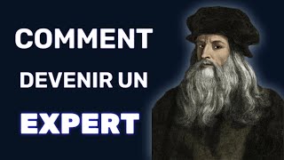 Devenir un EXPERT dans son domaine : Talent VS travail, bénéfices et méthode pratique !