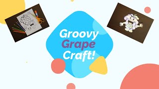 Groovy Grape Craft!