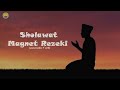 SHOLAWAT MAGNET REZEKI ( Yuu dengarkan dan ikutin sholawat nya.akan byk perubahan di kehidupan kita)