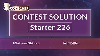 Famous Minimum Distinct | MINDIS6 | Starter 226 | CodeChef Official Solution Wealth