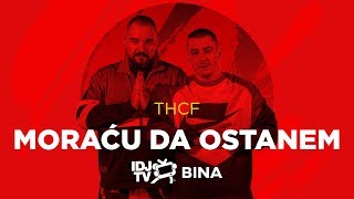 Thcf - Moracu Da Ostanem (Live @ Idjtv Bina)