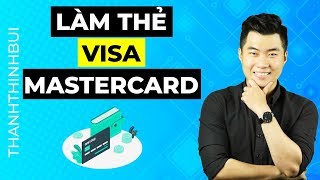 Cách làm thẻ Visa/Mastercard dễ dàng