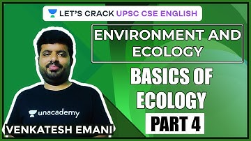 Environment and Ecology Crash Course | Basics of Ecology (Part 4) | UPSC CSE 2020/2021