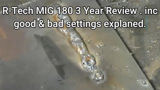 RTech MIG 180  3 Year Review. inc good & bad weld settings explained.