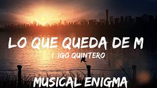 30 mins |  iñigo quintero - Lo Que Queda de Mí  | Best Vibing Music