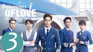 Cinta Sembilan Kilometer Ep.03 | 九千米爱情 | WeTV 【INDO SUB】
