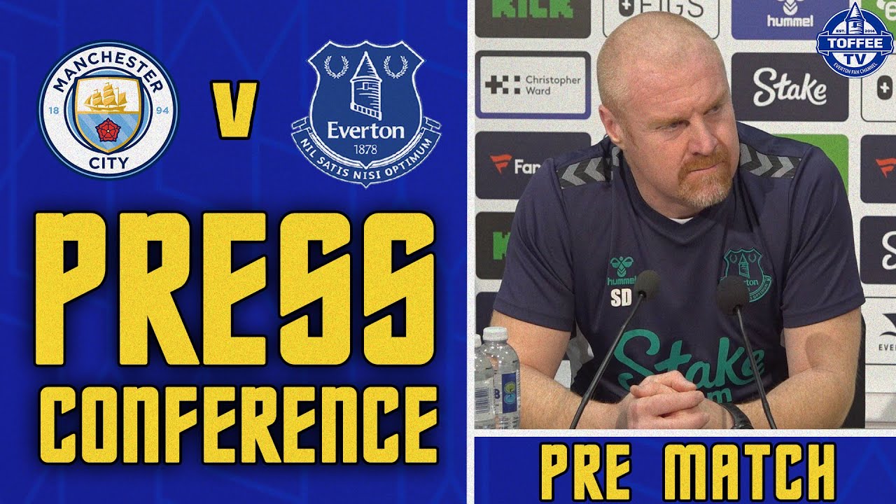 Manchester City V Everton | Sean Dyche's Preview