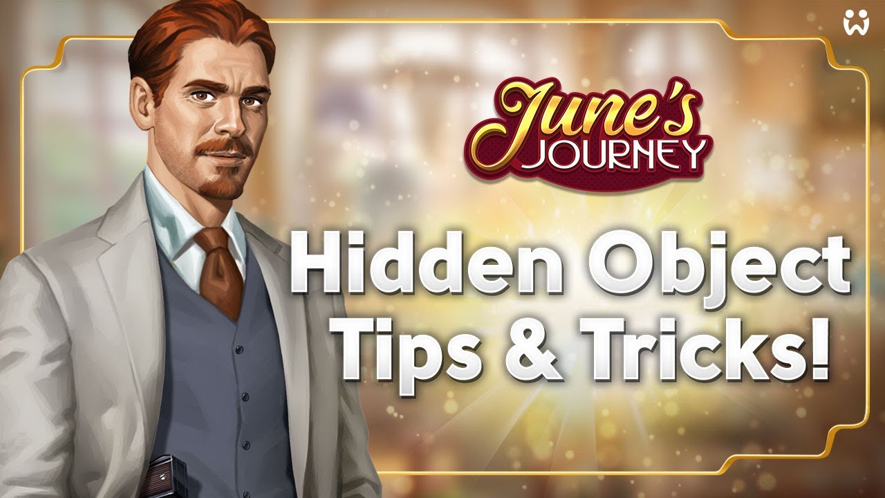 Hidden Object Tips And Tricks In June’S Journey
