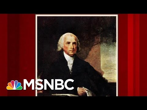 The Life And Legacy Of James Madison | Morning Joe | MSNBC