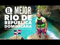 El Mejor Río De Republica Dominicana Un Tesoro Escondido