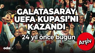 24 yıl önce bugün Galatasaray UEFA Kupası'nı kazandı.