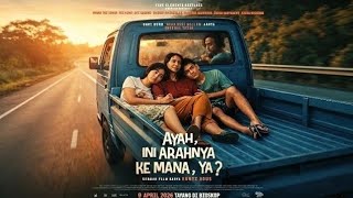Ayah ini arahnya kemana ya??? Film Indo full movie 2026