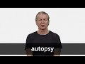 How to pronounce AUTOPSY in American English