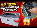 Impressora HP M107w não reconhece Toner | Manutenção Completa 2026