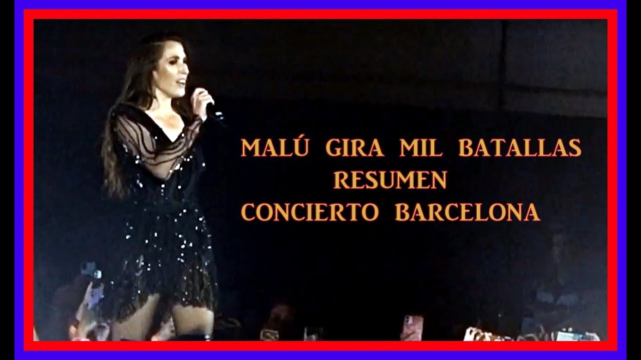 MALÚ CONCIERTO GIRA MIL BATALLAS  Barcelona 2022 (resumen)