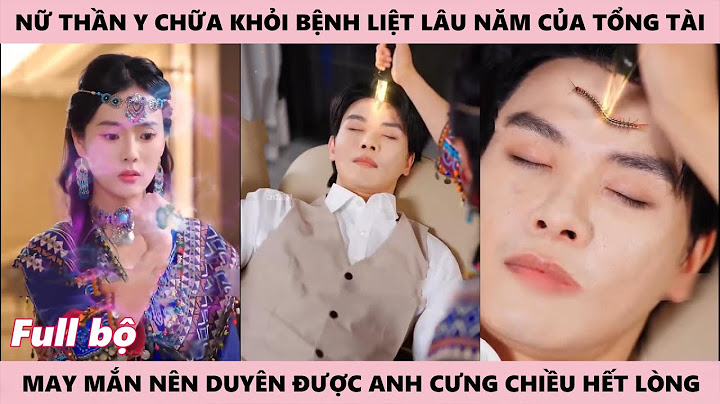 Nữ Thần Y Là Vợ Của Tư Tế, Tổng Tài Kết Hôn Sắp Đặt Với Cô Gái Miêu Cương Ai Ngờ Cô Chữa Khỏi Bệnh