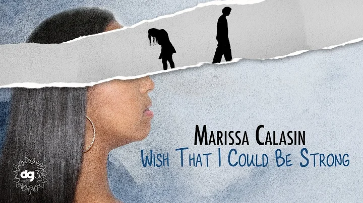 Marissa Calasin & Dg3 Music - Wish That I Could Be Strong