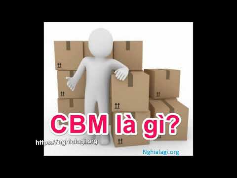 Video: CBM dễ viết tắt là gì?