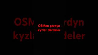 Han Çagrdy Kyzlar Nerdeler Osman Gitar Şarki