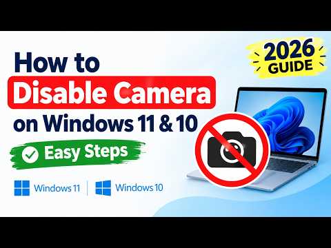 How to Disable Camera on Windows 11 & 10 | Turn Off Webcam Easily (2026)