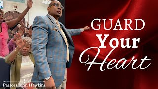 Guard Your Heart by Pastors John & Needra Hawkins