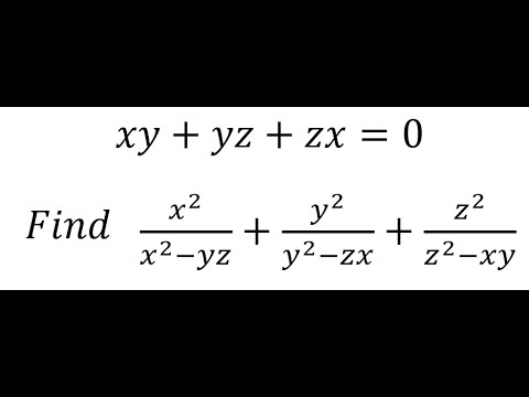 xy+yz+zx=0 find: x^2/x^2 - yz + y^2/(y^2 - zx) + z^2 / z^2 - xy with x ...