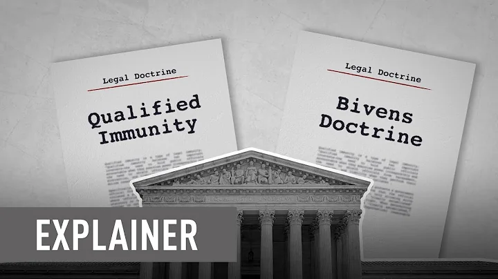 Qualified Immunity and the Bivens Doctrines Explai...