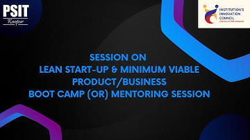 Session on  Lean Start up & Minimum Viable Product Business Boot Camp or Mentoring Session