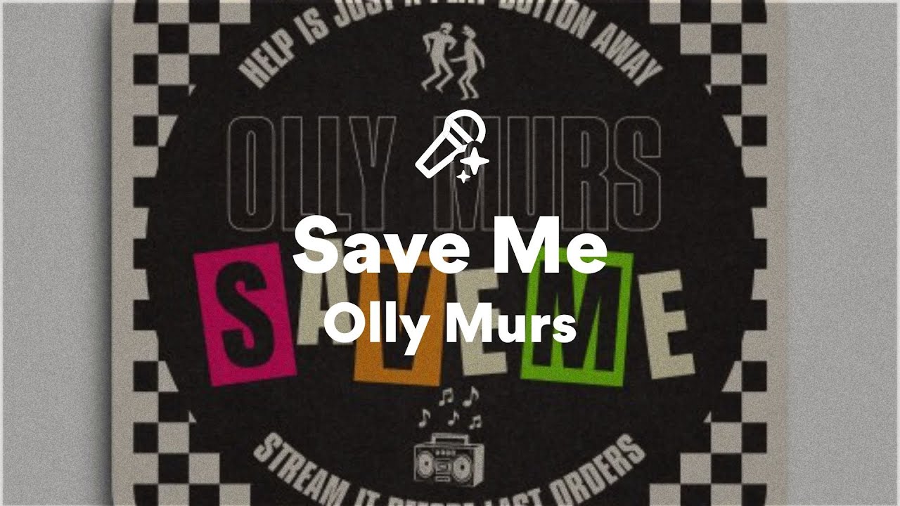Olly Murs, Save Me (Lyrics) Olly Murs, Save Me (Lyrics)
