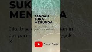 Jangan Suka Menunda - Nunda | Pekerjaan | Ibadah | Belajar | Cari Ilmu