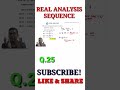 25 Real Analysis | properties of sequence | what is value of limit(an+1/an) as n tends to infinite