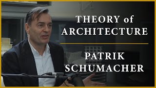 Theory of Architecture | #6  Patrik Schumacher