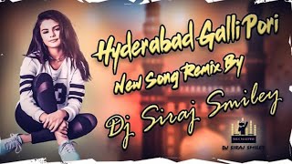 | Hyderabad Galli Pori || New Song Remix By (Dj Siraj Smiley)