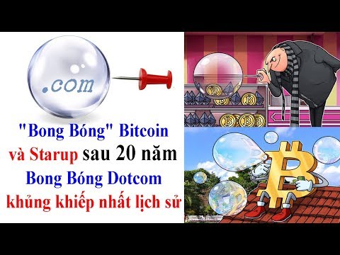 "Bong Bóng" Bitcoin và Starup sau 20 năm Bong Bóng Dotcom khủng khiêp nhất lịch sử | Tài chính 24h