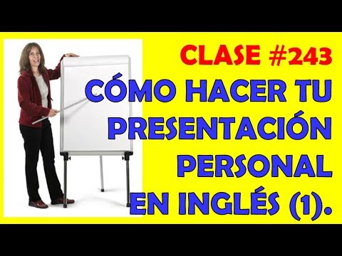 Clase #243. Como hacer tu presentación personal en inglés (1).