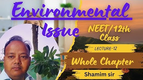 L-12|Environmental Issue Class 12 neet|Eutrophication|AIIMS