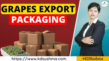 Grapes Export Packaging | Export Import | KDSushma