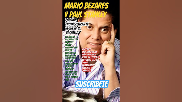MARIO BEZARES Y PAUL STANLEY  PODRÍAN PROTAGONIZAR EL REGRESO DE PACATELAS! #mariobezares#pacatelas.