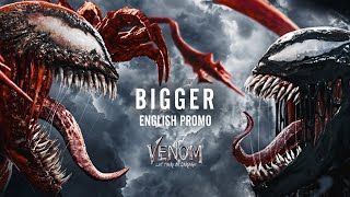 VENOM: LET THERE BE CARNAGE | Bigger - English Promo