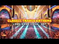 1999 2000 Classic Trance Anthems 2 Hours Of Club Classics 1999 2000 Classic Trance Anthems 2 Hours Of Club Classics