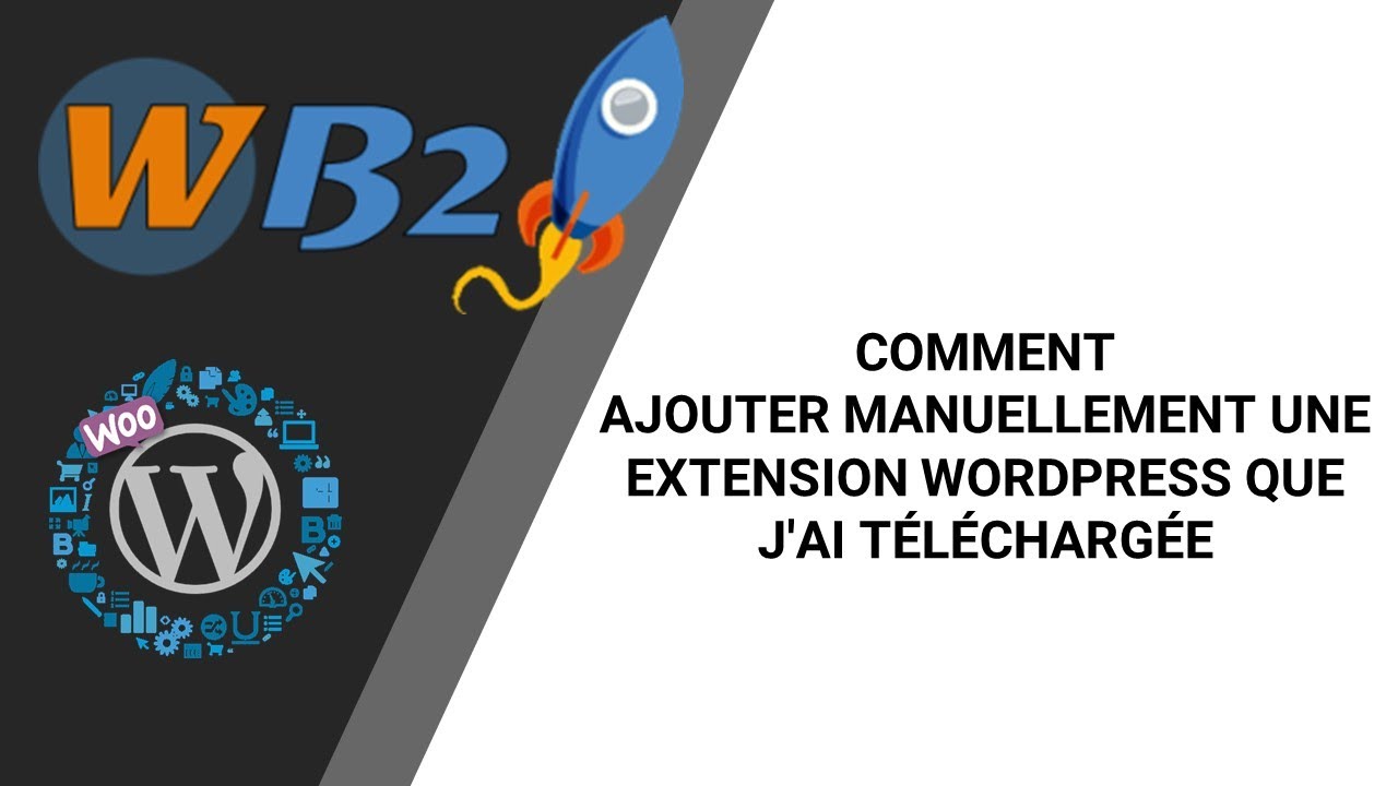 COMMENT AJOUTER MANUELLEMENT UNE EXTENSION WORDPRESS QUE J'AI