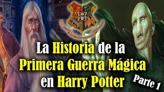 La Historia de la Primera Guerra Mágica en Harry Potter Parte 1