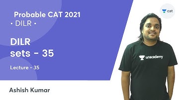 Probable 2021 L35 l DILR sets - 35 l Data Interpretation l CAT 2021 | Ashish Kumar